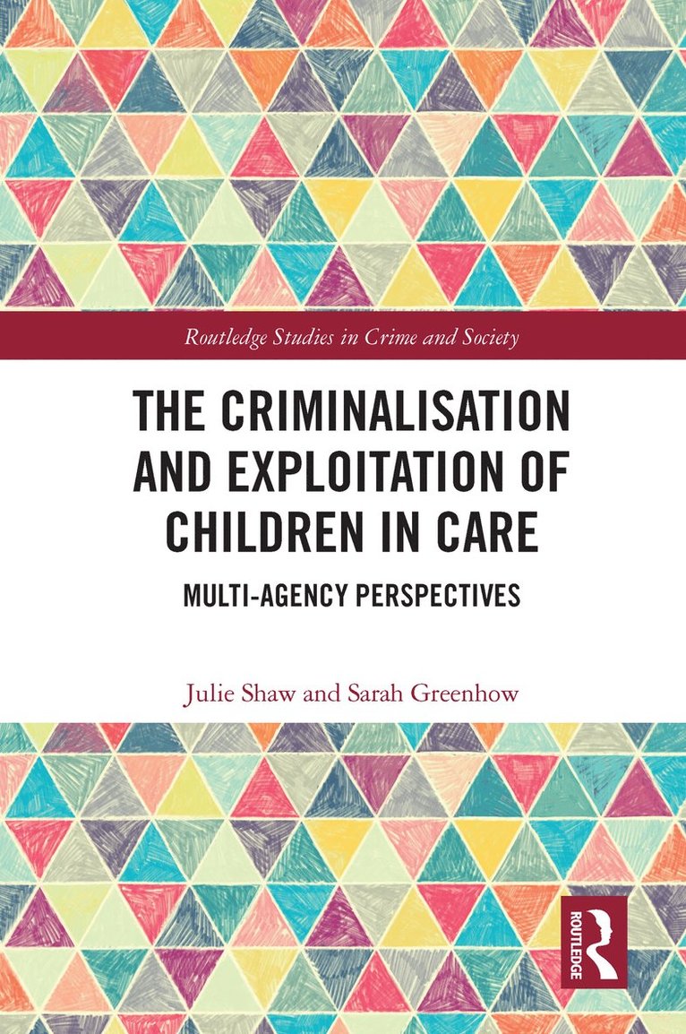 Julie Shaw, Sarah Greenhow, UK) Shaw, Julie (University of Liverpool, Australia) Greenhow, Sarah (Monash University - Criminalisation and Exploitation of Children in Care, Häftad