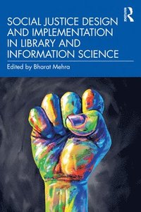 bokomslag Social Justice Design and Implementation in Library and Information Science