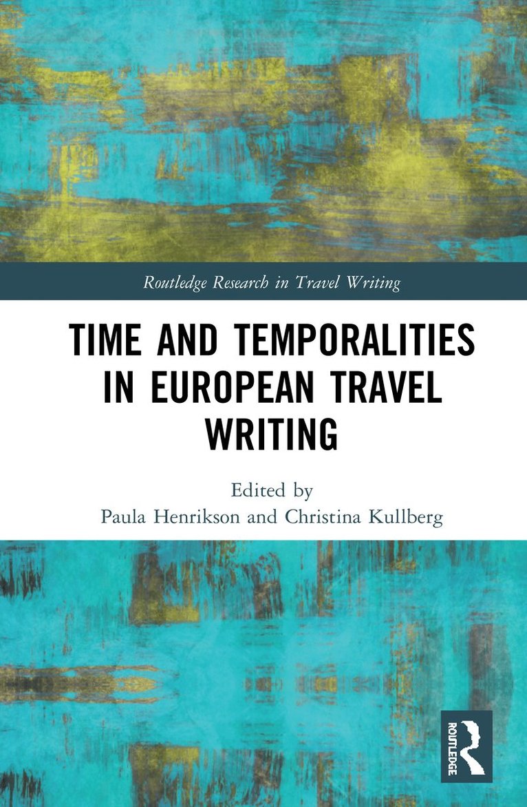 Time and Temporalities in European Travel Writing 1