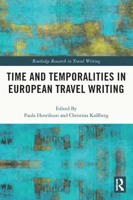 bokomslag Time and Temporalities in European Travel Writing
