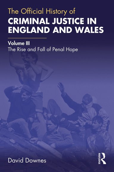David Downes - Official History of Criminal Justice in England and Wales, Inbunden