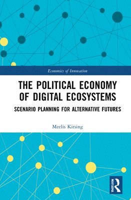 Meelis Kitsing - Political Economy of Digital Ecosystems, Inbunden