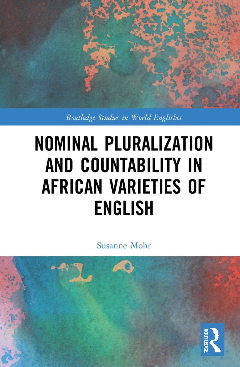 Nominal Pluralization and Countability in African Varieties of English 1