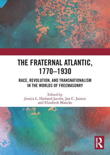 Jessica L. Harland-Jacobs, Jan C. Jansen, Elizabeth Mancke - Fraternal Atlantic, 1770–1930, Häftad