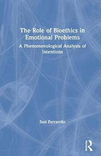 bokomslag The Role of Bioethics in Emotional Problems
