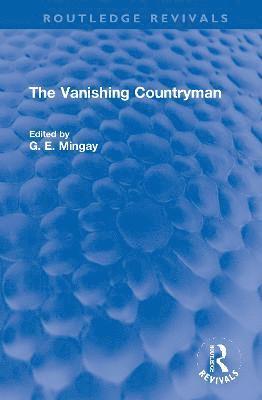 G. E. Mingay - Vanishing Countryman, Inbunden