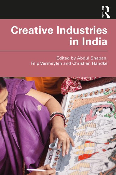 Abdul Shaban, Filip Vermeylen, Christian Handke - Creative Industries in India, Häftad