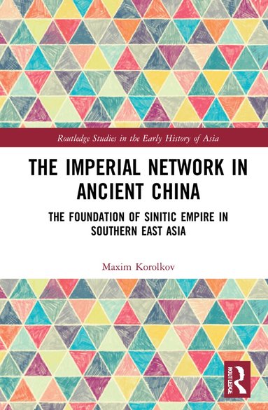 Maxim Korolkov - Imperial Network in Ancient China, Inbunden