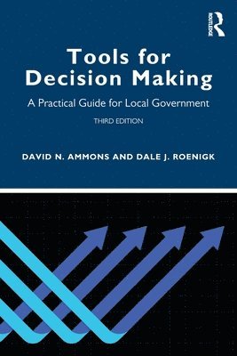 David N. Ammons, Dale J. Roenigk, USA) Ammons, David N. (University of North Carolina at Chapel Hill, USA) Roenigk, Dale J. (University of North Carolina at Chapel Hill - Tools for Decision Making, Häftad
