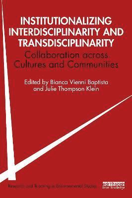Institutionalizing Interdisciplinarity and Transdisciplinarity 1