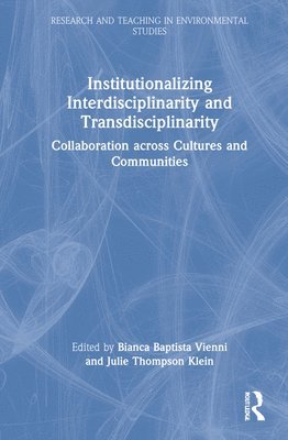 Institutionalizing Interdisciplinarity and Transdisciplinarity 1