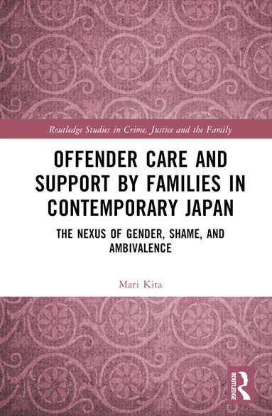 Mari Kita - Offender Care and Support by Families in Contemporary Japan, Inbunden
