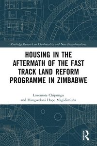 bokomslag Housing in the Aftermath of the Fast Track Land Reform Programme in Zimbabwe