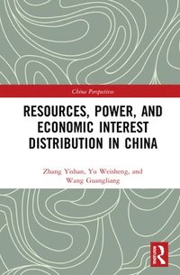 bokomslag Resources, Power, and Economic Interest Distribution in China