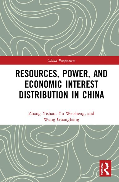 bokomslag Resources, Power, and Economic Interest Distribution in China