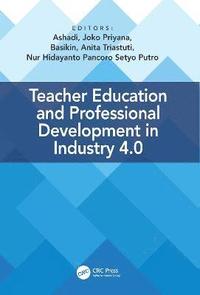 bokomslag Teacher Education and Professional Development In Industry 4.0