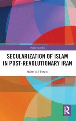 Secularization of Islam in Post-Revolutionary Iran 1