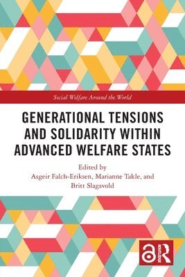 Asgeir Falch-Eriksen, Marianne Takle, Britt Slagsvold - Generational Tensions and Solidarity Within Advanced Welfare States, Häftad