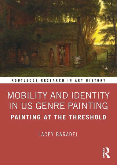 Lacey Baradel - Mobility and Identity in US Genre Painting, Häftad