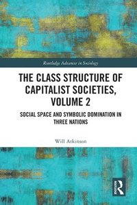bokomslag The Class Structure of Capitalist Societies, Volume 2