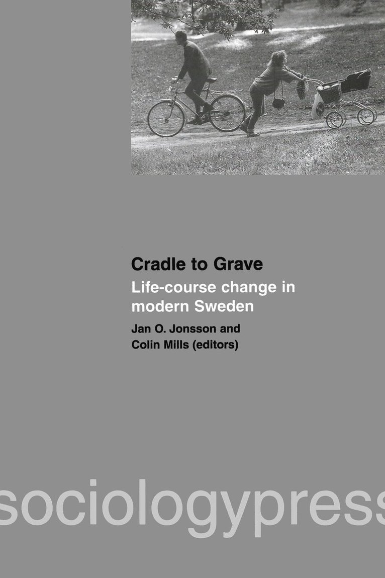 Jan O. Jonsson, Colin Mills - Cradle to Grave: Life-Course Change in Modern Sweden, Inbunden