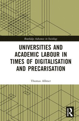 bokomslag Universities and Academic Labour in Times of Digitalisation and Precarisation