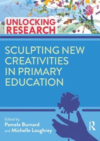 bokomslag Sculpting New Creativities in Primary Education