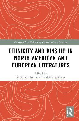 Silvia Schultermandl, Klaus Rieser - Ethnicity and Kinship in North American and European Literatures, Inbunden