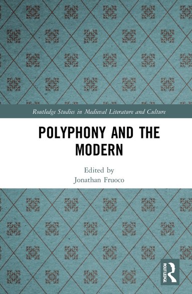Jonathan Fruoco - Polyphony and the Modern, Inbunden