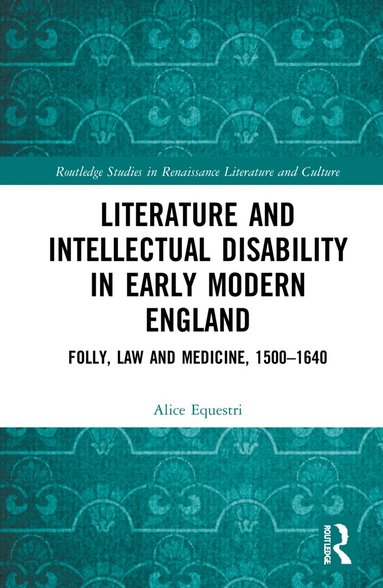 Alice Equestri - Literature and Intellectual Disability in Early Modern England, Inbunden