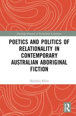 bokomslag Poetics and Politics of Relationality in Contemporary Australian Aboriginal Fiction