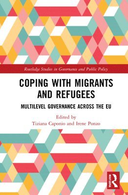 Tiziana Caponio, Irene Ponzo, Italy) Caponio, Tiziana (University of Turin, Italy) Ponzo, Irene (International and European Forum for Migration Research - Coping with Migrants and Refugees, Inbunden
