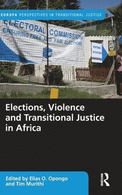 Elections, Violence and Transitional Justice in Africa 1