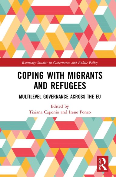 Tiziana Caponio, Irene Ponzo - Coping with Migrants and Refugees, Häftad