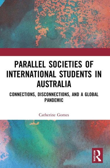 Catherine Gomes - Parallel Societies of International Students in Australia, Häftad