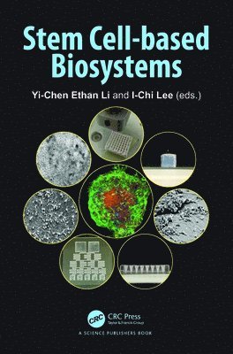 Yi-Chen Ethan Li, I-Chi Lee - Stem Cell-based Biosystems, Inbunden