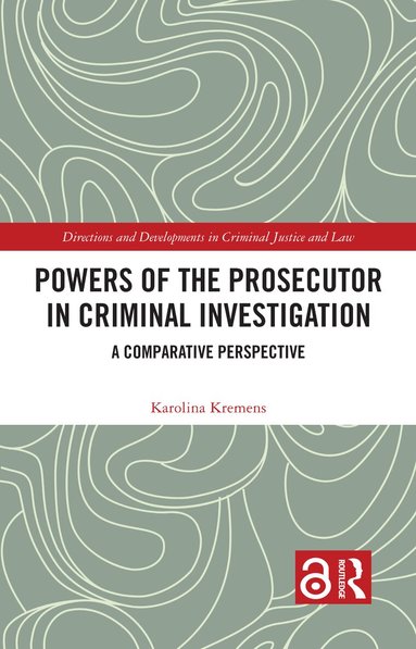 Karolina Kremens - Powers of the Prosecutor in Criminal Investigation, Häftad