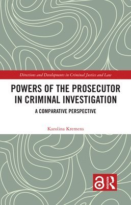 bokomslag Powers of the Prosecutor in Criminal Investigation