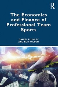 bokomslag The Economics and Finance of Professional Team Sports