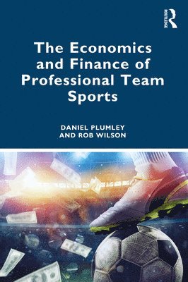 The Economics and Finance of Professional Team Sports 1