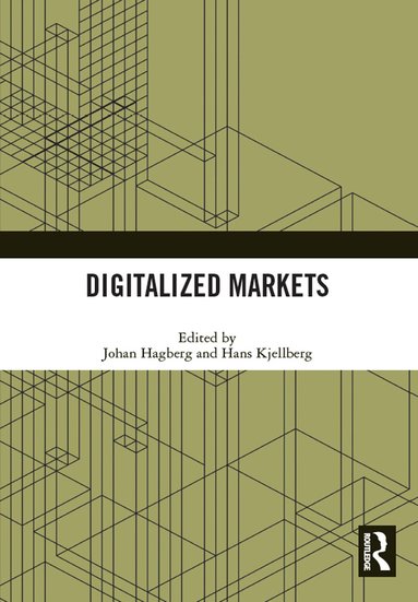 Johan Hagberg, Hans Kjellberg - Digitalized Markets, Häftad