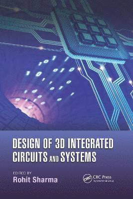 bokomslag Design of 3D Integrated Circuits and Systems