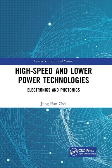 Jung Han Choi, Krzysztof Iniewski - High-Speed and Lower Power Technologies, Häftad