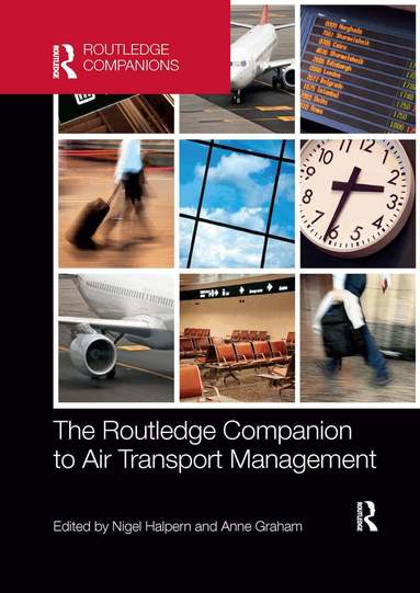 Nigel Halpern, Anne Graham - Routledge Companion to Air Transport Management, Häftad