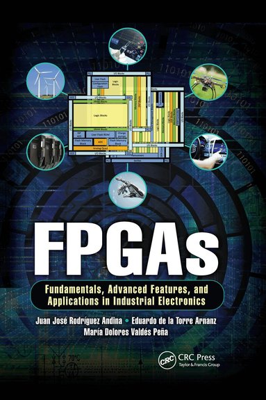 Juan José Rodriguez Andina, Eduardo de la Torre Arnanz, Maria Dolores Valdés Peña - FPGAs, Häftad