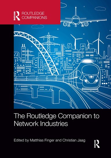Matthias Finger, Christian Jaag - Routledge Companion to Network Industries, Häftad