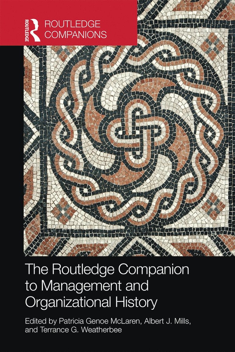 Routledge Companion to Management and Organizational History