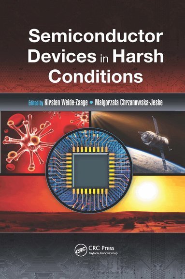 Kirsten Weide-Zaage, Malgorzata Chrzanowska-Jeske - Semiconductor Devices in Harsh Conditions, Häftad