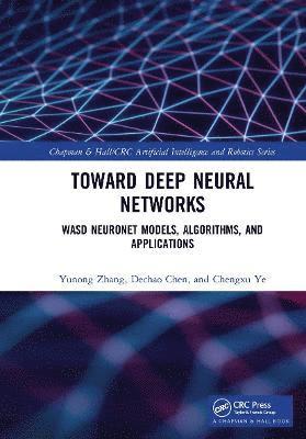 Yunong Zhang, Dechao Chen, Chengxu Ye - Toward Deep Neural Networks, Häftad