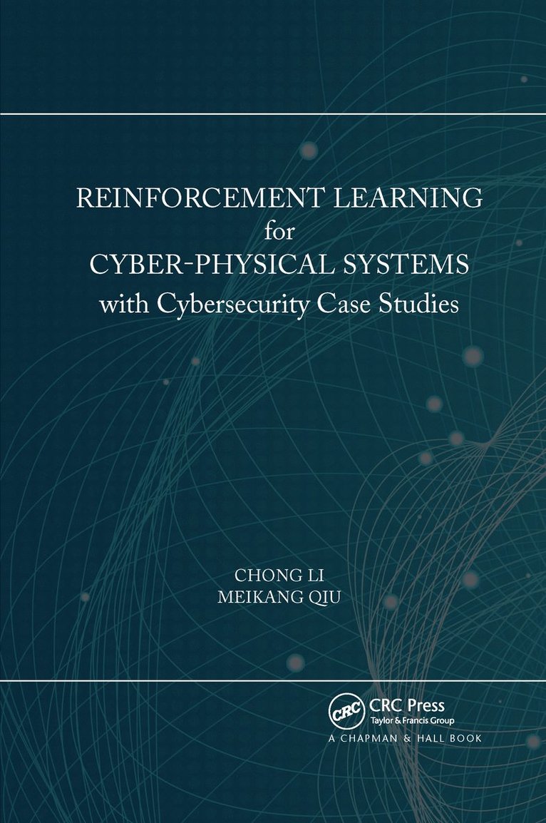 Reinforcement Learning for Cyber-Physical Systems 1